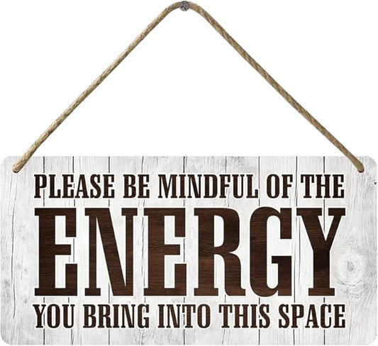 Positive Affirmations Wall Decor Good Vibes Only Sign Bedroom Door Decor Please Be Mindful Of The Energy You Bring Into This Space Signs Zen Pictures Home Spiritual Decor Hanging Signs 12x6 In